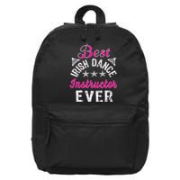 Best Funny Irish Dance Instructor Appreciation Gift 16 in Basic Backpack