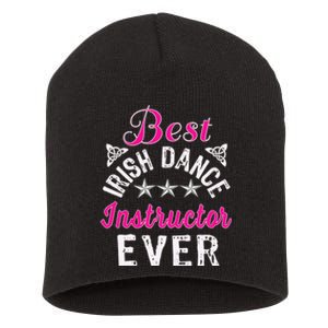 Best Funny Irish Dance Instructor Appreciation Gift Short Acrylic Beanie