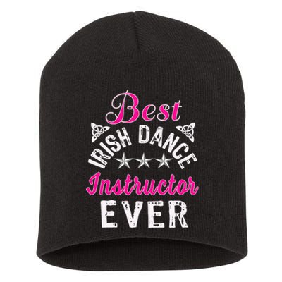 Best Funny Irish Dance Instructor Appreciation Gift Short Acrylic Beanie