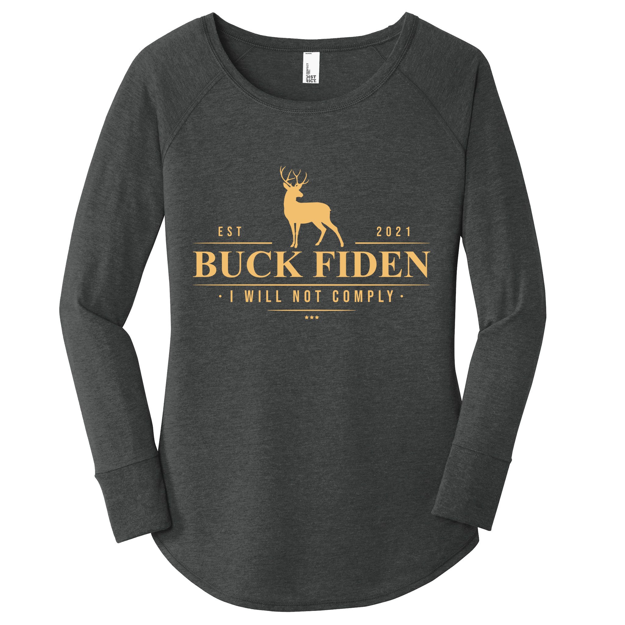 Buck Fiden I Will Not Comply Deer Women's Perfect Tri Tunic Long Sleeve Shirt