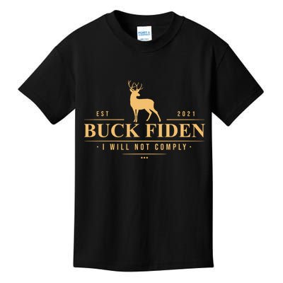 Buck Fiden I Will Not Comply Deer Kids T-Shirt