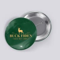 Buck Fiden I Will Not Comply Deer Button