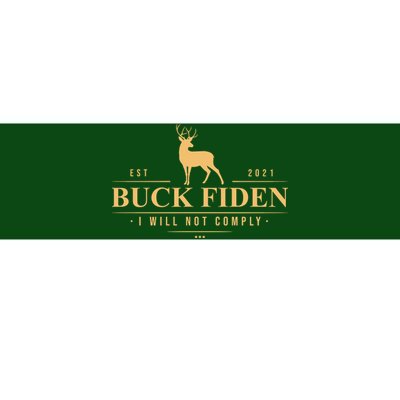 Buck Fiden I Will Not Comply Deer Bumper Sticker