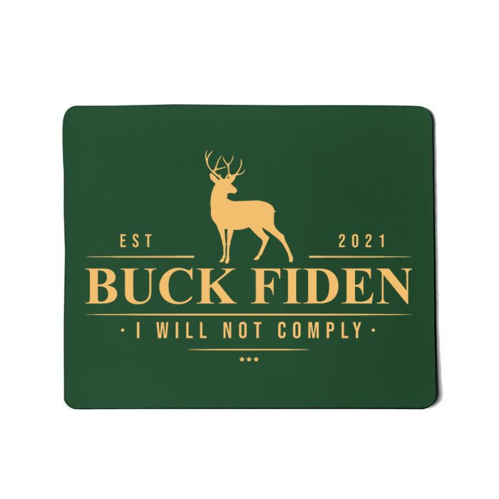 Buck Fiden I Will Not Comply Deer Mousepad