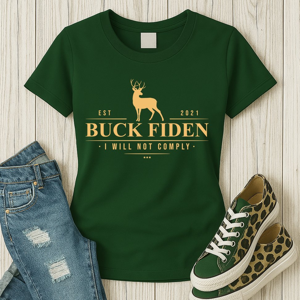 Buck Fiden I Will Not Comply Deer Womens T-Shirt
