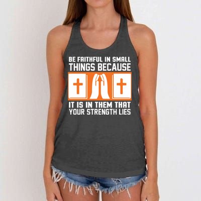 Be Faithful In Small Things Because It Is In Them That Your Strength Lies Women's Knotted Racerback Tank