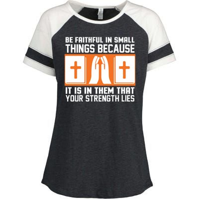 Be Faithful In Small Things Because It Is In Them That Your Strength Lies Enza Ladies Jersey Colorblock Tee