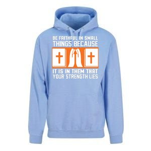 Be Faithful In Small Things Because It Is In Them That Your Strength Lies Unisex Surf Hoodie