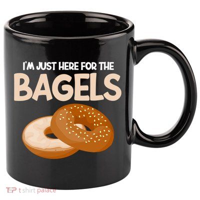 Bagel Funny Im Just Here For The Bagels Donut Food Lover Great Gift 11oz C Handle Ceramic Mug