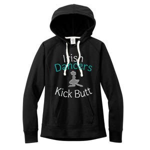 Best Funny Irish Dancers Kick Butt Girl Gift Women's Fleece Hoodie