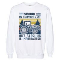 But Farming Is Importanter Farmer Tractor Funny Farm Garment-Dyed Sweatshirt