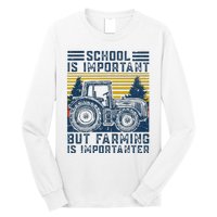 But Farming Is Importanter Farmer Tractor Funny Farm Long Sleeve Shirt