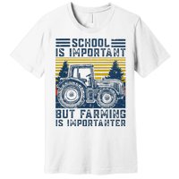 But Farming Is Importanter Farmer Tractor Funny Farm Premium T-Shirt