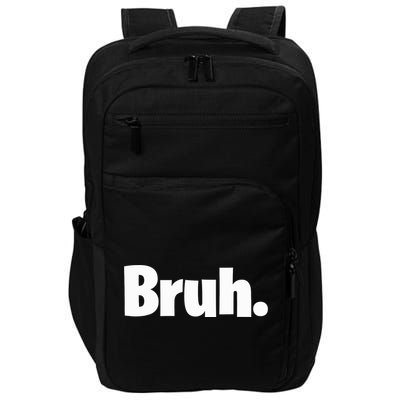 Bruh, Funny, Jokes, Sarcastic Sayings. Impact Tech Backpack