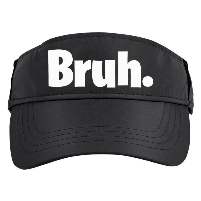 Bruh, Funny, Jokes, Sarcastic Sayings. Adult Drive Performance Visor