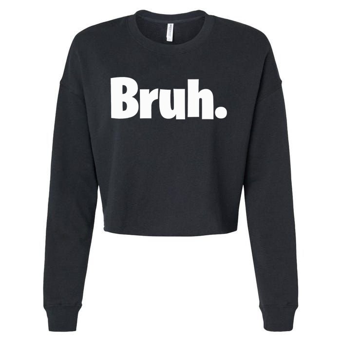 Bruh, Funny, Jokes, Sarcastic Sayings. Cropped Pullover Crew