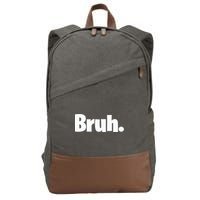 Bruh, Funny, Jokes, Sarcastic Sayings. Cotton Canvas Backpack
