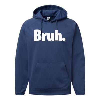 Bruh, Funny, Jokes, Sarcastic Sayings. Performance Fleece Hoodie