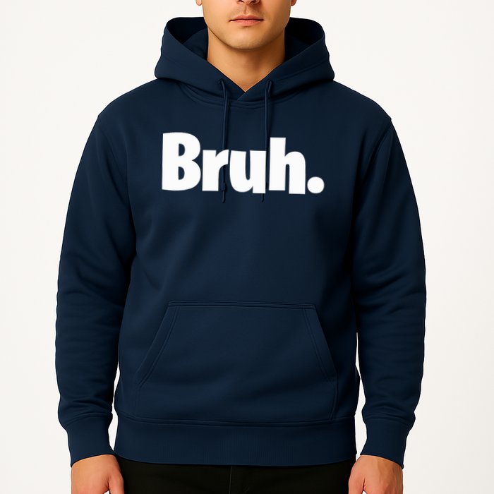 Bruh, Funny, Jokes, Sarcastic Sayings. Hoodie
