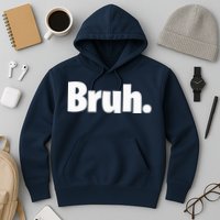 Bruh, Funny, Jokes, Sarcastic Sayings. Hoodie