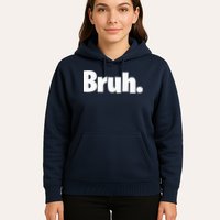 Bruh, Funny, Jokes, Sarcastic Sayings. Hoodie