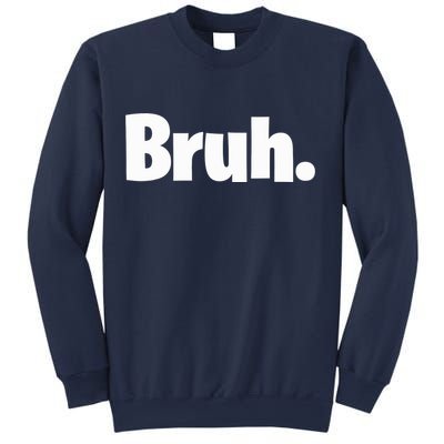 Bruh, Funny, Jokes, Sarcastic Sayings. Sweatshirt