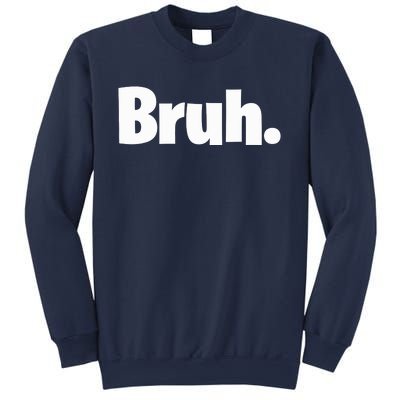 Bruh, Funny, Jokes, Sarcastic Sayings. Sweatshirt