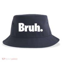 Bruh, Funny, Jokes, Sarcastic Sayings. Sustainable Bucket Hat