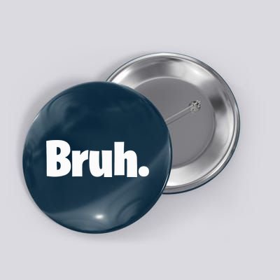 Bruh, Funny, Jokes, Sarcastic Sayings. Button
