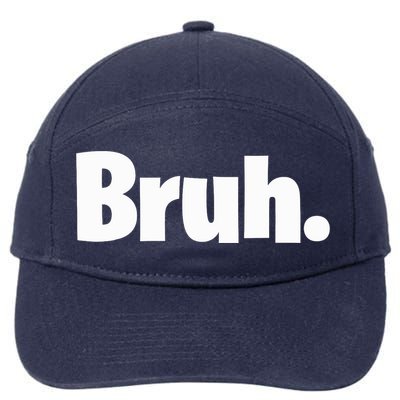 Bruh, Funny, Jokes, Sarcastic Sayings. 7-Panel Snapback Hat