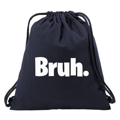 Bruh, Funny, Jokes, Sarcastic Sayings. Drawstring Bag