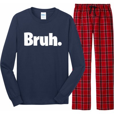 Bruh, Funny, Jokes, Sarcastic Sayings. Long Sleeve Pajama Set