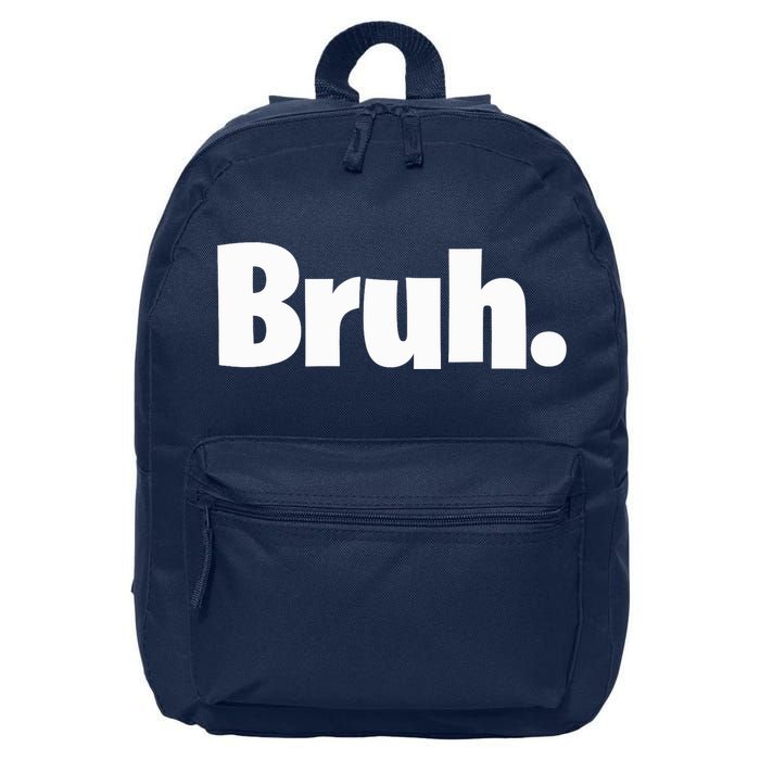 Bruh, Funny, Jokes, Sarcastic Sayings. 16 in Basic Backpack