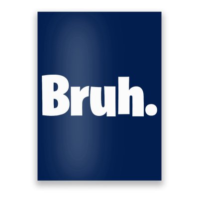 Bruh, Funny, Jokes, Sarcastic Sayings. Poster