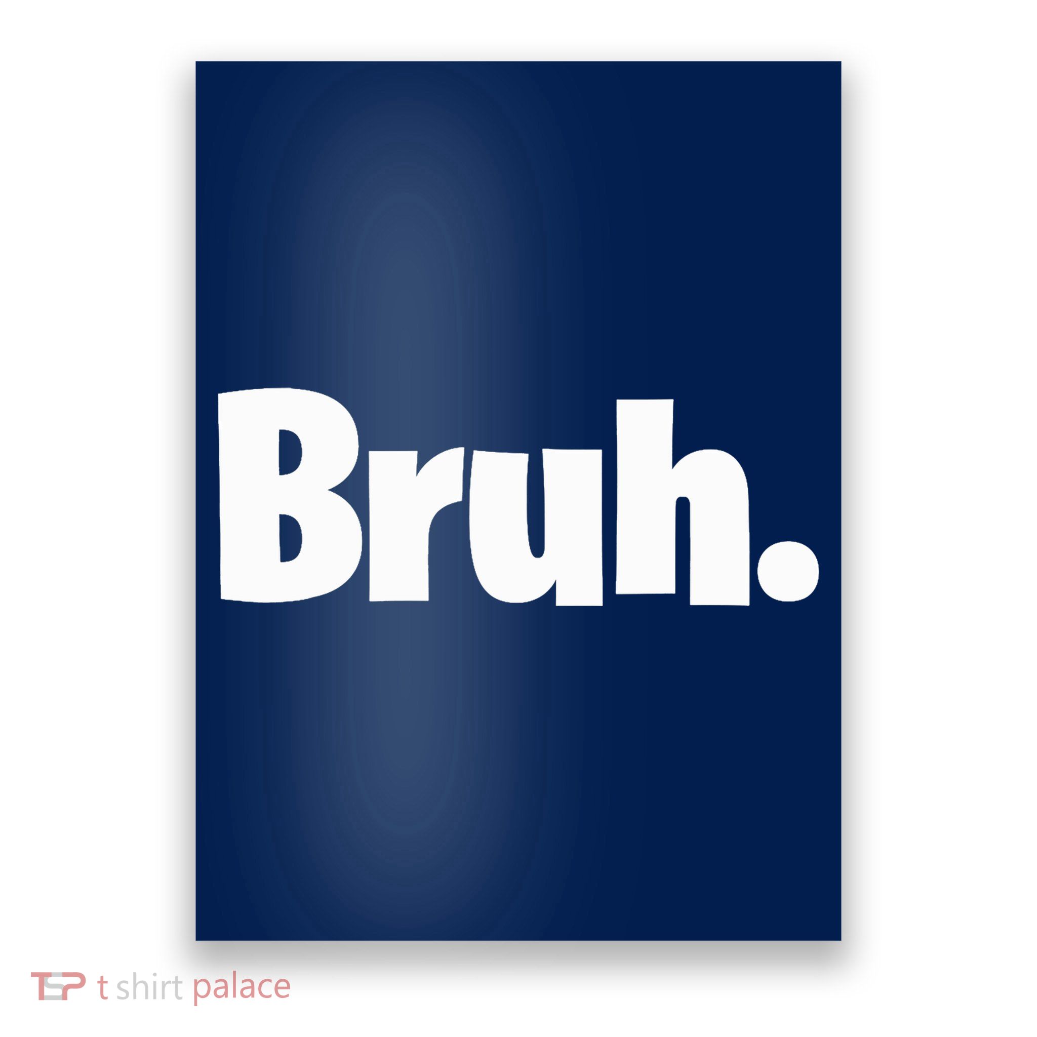 Bruh, Funny, Jokes, Sarcastic Sayings. Poster