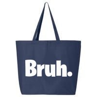 Bruh, Funny, Jokes, Sarcastic Sayings. 25L Jumbo Tote