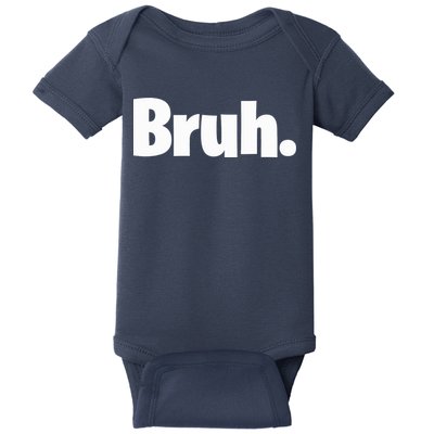Bruh, Funny, Jokes, Sarcastic Sayings. Baby Bodysuit