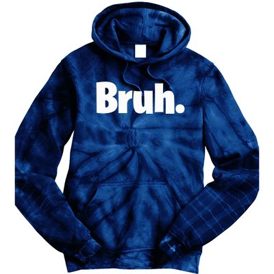 Bruh, Funny, Jokes, Sarcastic Sayings. Tie Dye Hoodie