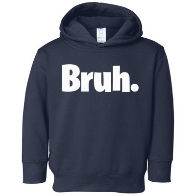 Bruh, Funny, Jokes, Sarcastic Sayings. Toddler Hoodie