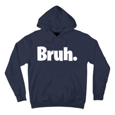 Bruh, Funny, Jokes, Sarcastic Sayings. Tall Hoodie