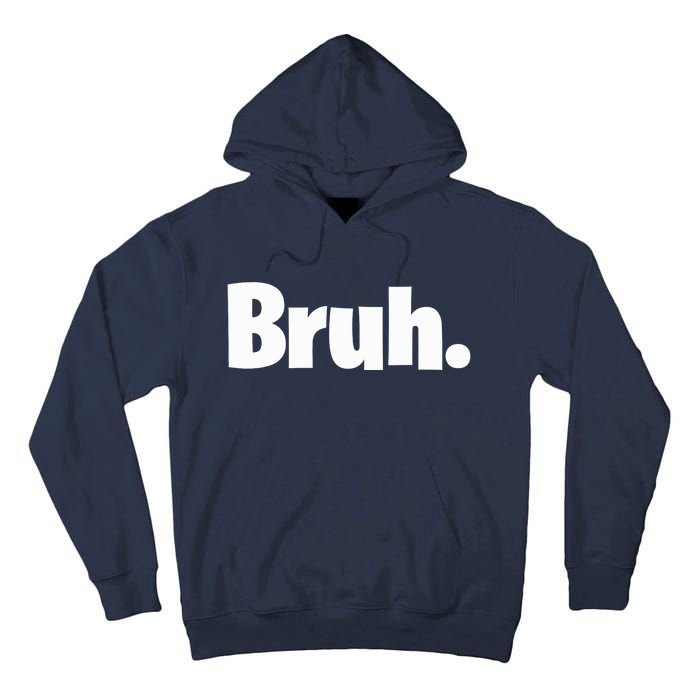 Bruh, Funny, Jokes, Sarcastic Sayings. Tall Hoodie