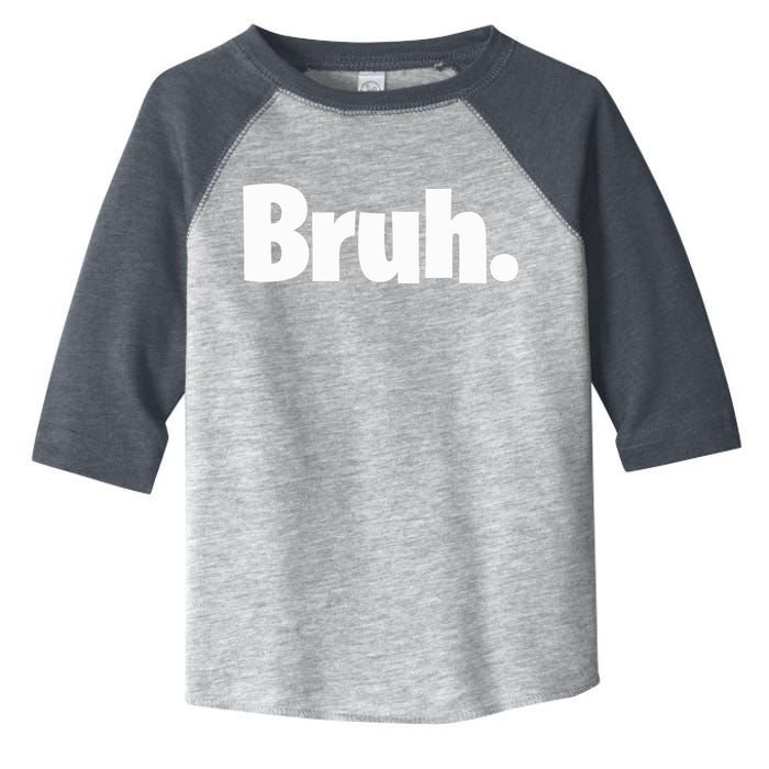 Bruh, Funny, Jokes, Sarcastic Sayings. Toddler Fine Jersey T-Shirt