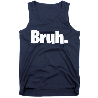 Bruh, Funny, Jokes, Sarcastic Sayings. Tank Top
