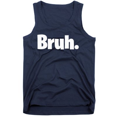 Bruh, Funny, Jokes, Sarcastic Sayings. Tank Top