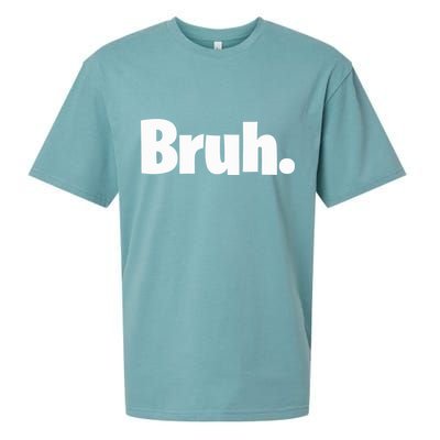 Bruh, Funny, Jokes, Sarcastic Sayings. Sueded Cloud Jersey T-Shirt