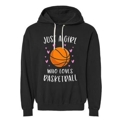 Basketball For Just A Girl Who Loves Basketball Garment-Dyed Fleece Hoodie