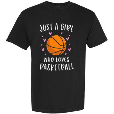 Basketball For Just A Girl Who Loves Basketball Garment-Dyed Heavyweight T-Shirt