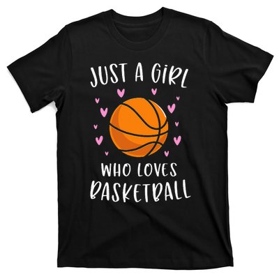 Basketball For Just A Girl Who Loves Basketball T-Shirt