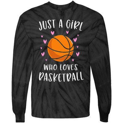 Basketball For Just A Girl Who Loves Basketball Tie-Dye Long Sleeve Shirt