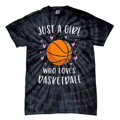 Basketball For Just A Girl Who Loves Basketball Tie-Dye T-Shirt